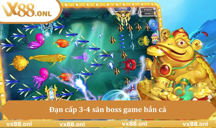 Đạn cấp 3-4 săn boss game bắn cá