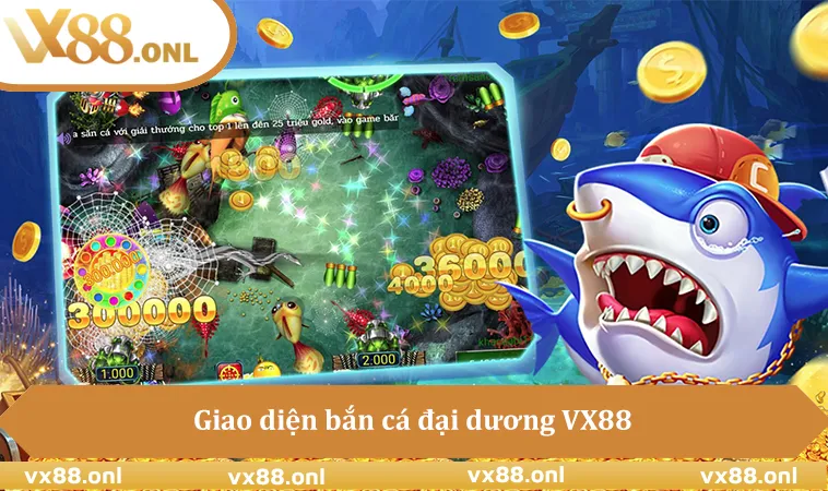 Giao diện bắn cá đại dương VX88