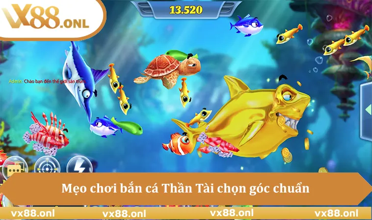 Mẹo chơi bắn cá Thần Tài chọn góc chuẩn