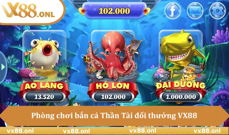 Phòng chơi bắn cá Thần Tài đổi thưởng VX88