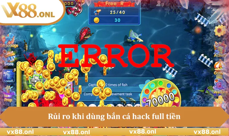 Rủi ro khi dùng bắn cá hack full tiền
