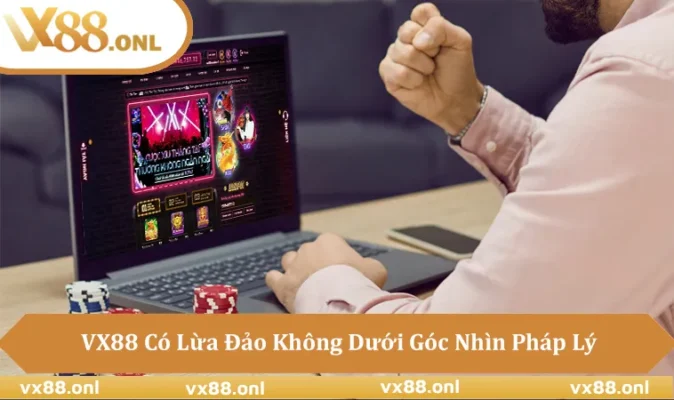 Giải Đáp Nghi Vấn VX88 Có Lừa Đảo Không Từ A Đến Z